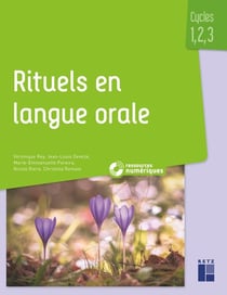 Rituels en langue orale - Cycles 1, 2, 3