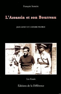 L'assassin et son bourreau - Jean Genet et l'affaire pilorge
