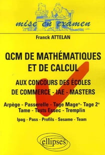Qcm de mathématiques et de calcul aux concours des écoles de commerce, iae, masters