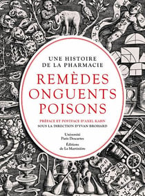 Remèdes, onguents, poisons - une histoire de la pharmacie