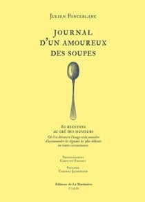 Journal d'un amoureux des soupes - 60 recettes au gré des humeurs