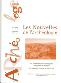 Les Les Nouvelles de l'archéologie, n° 124/septembre 2011 : La coopération française en Afrique. 2b. Maghreb. Antiquité et Moyen Âge