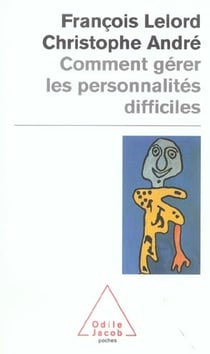 Comment gérer les personnalités difficiles
