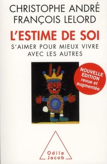 L'estime de soi - s'aimer pour mieux vivre avec les autres (édition 2011)