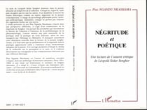 Négritude et poétique : Une lecture de l'oeuvre critique de Léopold Sédar Senghor