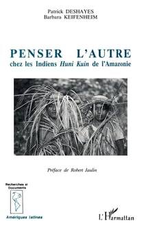 Penser l'autre chez les Indiens humi kuin de l'Amazonie