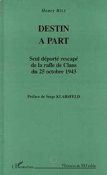 Destin à part : Seul déporté rescapé de la rafle de Clans du 25 octobre 1943