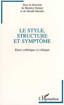 Le style, structure et symptome - entre esthetique et clinique