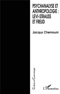 Psychanalyse et anthropologie : Levi-Strauss et Freud