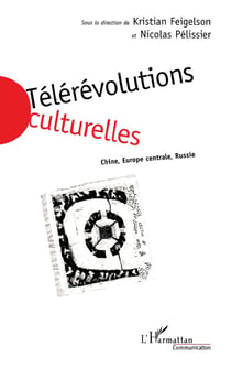 Télérévolutions Culturelles : Chine, Europe Centrale, Russie
