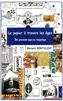 LE PAPIER À TRAVERS LES AGES : Du premier âge au recyclage