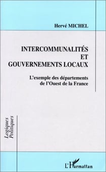 Intercommunalités et gouvernements locaux - l'exemple des départements de l'ouest de la france