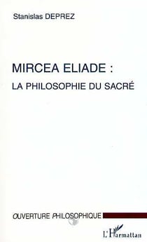 MIRCÉA ÉLIADE : LA PHILOSOPHIE DU SACRÉ