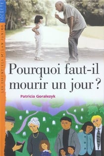 Pourquoi faut-il mourir un jour ?
