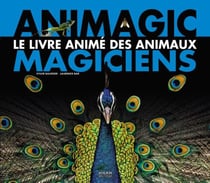 Animagic - le livre animé des animaux magiciens