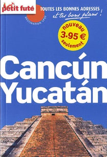 Cancun - yucatan carnet de voyage 2009 petit fute