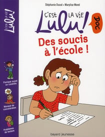 C'est la vie Lulu ! doc Tome 13 : des soucis à l'école