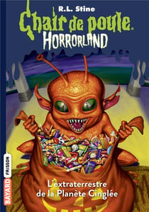 Chair de poule : Horrorland Tome 16 : l'extraterrestre de la planète cinglée