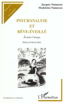 PSYCHANALYSE ET RÊVE-ÉVEILLÉ : Écouter l'image