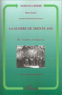 La Guerre de Trente Ans : Tome 3. Cendres et renouveau