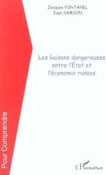 Les liaisons dangereuses entre l'etat et l'economie russes