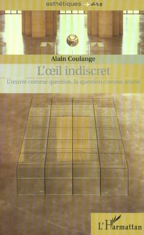 L' il indiscret - l' uvre comme question, la question comme  uvre