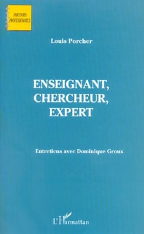 Enseignant, chercheur, expert : Entretien avec Dominique Groux