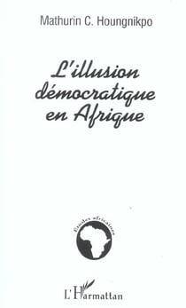 L'illusion democratique en afrique