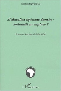 L'éducation africaine demain : continuité ou rupture ?