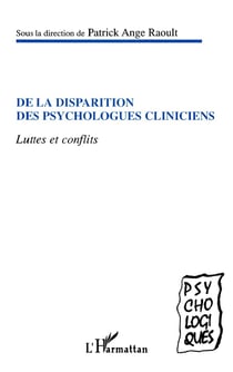 De la disparition des psychologues cliniciens : Luttes et conflits