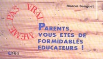 Parents vous etes de formidables educateurs !