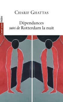 Revue L'Avant-scène théâtre : Dépendances - Rotterdam la nuit