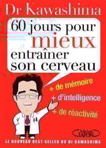 60 jours pour mieux entrainer son cerveau + de mémoire, + de créativité, + d'intelligence