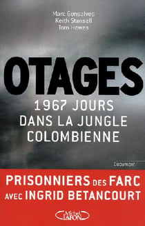 Otages - 1967 jours dans la jungle colombienne
