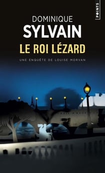 Le roi lézard - une enquête de Louise Morvan