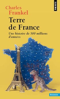 Terre de France - une histoire de 500 millions d'années