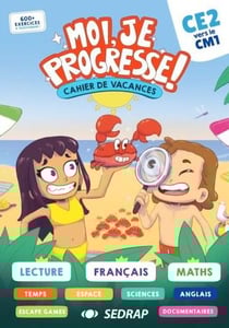 Moi, je progresse ! : CE2 vers CM1 - cahier de vacances