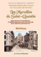 Les murailles de Saint-Quentin ou reproduction et commentaire des 213 affiches apposees sur les murs