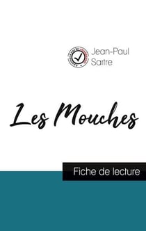 Les mouches de Jean-Paul Sartre (fiche de lecture et analyse complète de l'oeuvre)