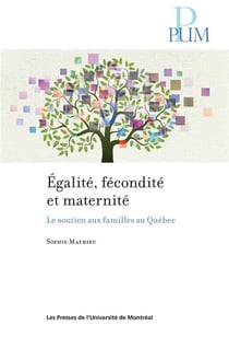 Égalité, fécondité et maternité : Le soutien aux familles au Québec