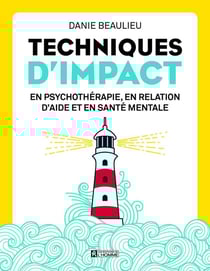 Techniques d'impact en psychothérapie, en relation d'aide et en santé mentale