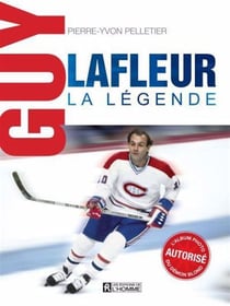 Guy Lafleur : la légende : album photo autorisé du démon blond