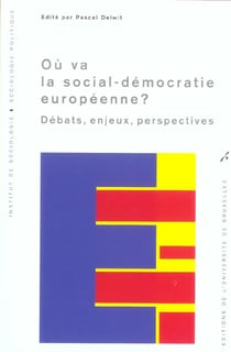 Ou va la social-democratie europeenne ? debats, enjeux, perspectives