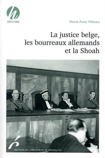 La justice belge, les bourreaux allemands et la Shoah