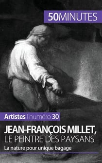 Jean-François Millet, le peintre des paysans - la nature pour unique bagage