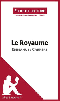 Fiche de lecture : le royaume d'Emmanuel Carrère : résumé complet et analyse détaillée de l'oeuvre