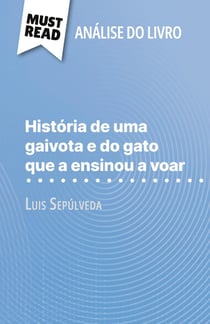 História de uma gaivota e do gato que a ensinou a voar de Luis Sepúlveda (Analise do livro) : Analise completa e resumo pormenorizado do trabalho