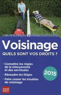 Voisinage - quels sont vos droits ? 2015