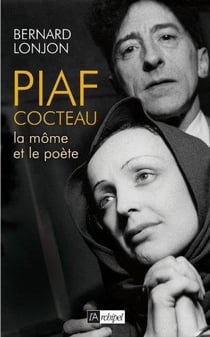 Piaf-Cocteau, la môme et le poète