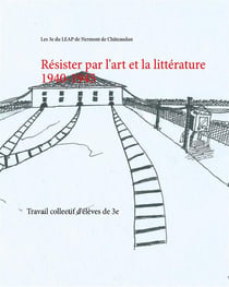 Résister par l'art et la littérature, 1940-1945 - travail collectif d'élèves de 3ème